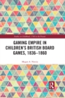 Gaming Empire in Children's British Board Games, 1836-1860 - eBook