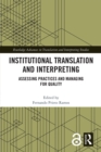 Institutional Translation and Interpreting : Assessing Practices and Managing for Quality - eBook