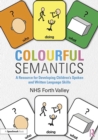 Colourful Semantics : A Resource for Developing Children's Spoken and Written Language Skills - eBook
