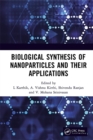 Biological Synthesis of Nanoparticles and Their Applications - eBook