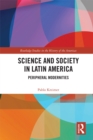 Science and Society in Latin America : Peripheral Modernities - eBook