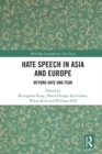 Hate Speech in Asia and Europe : Beyond Hate and Fear - eBook