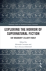 Exploring the Horror of Supernatural Fiction : Ray Bradbury's Elliott Family - eBook