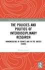 The Policies and Politics of Interdisciplinary Research : Nanomedicine in France and in the United States - eBook