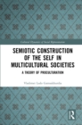 Semiotic Construction of the Self in Multicultural Societies : A Theory of Proculturation - eBook