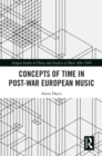 Concepts of Time in Post-War European Music - eBook