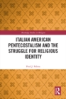 Italian American Pentecostalism and the Struggle for Religious Identity - eBook