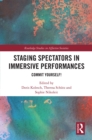 Staging Spectators in Immersive Performances : Commit Yourself! - eBook