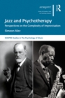 Jazz and Psychotherapy : Perspectives on the Complexity of Improvisation - eBook