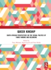 Queer Kinship : South African Perspectives on the Sexual politics of Family-making and Belonging - eBook