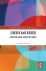 Credit and Creed : A Critical Legal Theory of Money - eBook