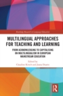Multilingual Approaches for Teaching and Learning : From Acknowledging to Capitalising on Multilingualism in European Mainstream Education - eBook