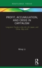 Profit, Accumulation, and Crisis in Capitalism : Long-term Trends in the UK, US, Japan, and China, 1855-2018 - eBook