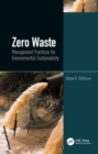 Zero Waste : Management Practices for Environmental Sustainability - eBook
