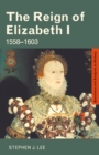 The Reign of Elizabeth I : 1558-1603 - eBook