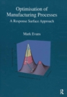 Optimisation of Manufacturing Processes : A Response Surface Approach - eBook