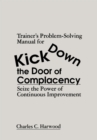 Trainer's Problem-Solving Manual for Kick Down the Door of Complacency : Sieze the Power of Continuous Improvement - eBook