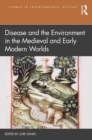 Disease and the Environment in the Medieval and Early Modern Worlds - eBook