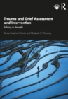 Trauma and Grief Assessment and Intervention : Building on Strengths - eBook