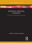 Africa's Critical Choices : A Call for a Pan-African Roadmap - eBook