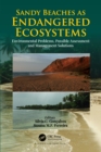 Sandy Beaches as Endangered Ecosystems : Environmental Problems, Possible Assessment and Management Solutions - eBook