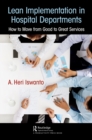 Lean Implementation in Hospital Departments : How to Move from Good to Great Services - eBook