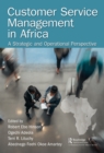 Customer Service Management in Africa : A Strategic and Operational Perspective - eBook