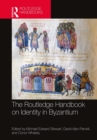 The Routledge Handbook on Identity in Byzantium - eBook