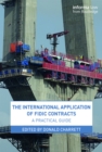 The International Application of FIDIC Contracts : A Practical Guide - eBook