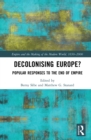 Decolonising Europe? : Popular Responses to the End of Empire - eBook