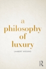 A Philosophy of Luxury - eBook