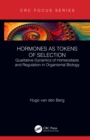 Hormones as Tokens of Selection : Qualitative Dynamics of Homeostasis and Regulation in Organismal Biology - eBook