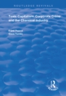 Toxic Capitalism : Corporate Crime and the Chemical Industry - eBook