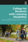 College for Students with Learning Disabilities : A School Counselor's Guide to Fostering Success - eBook