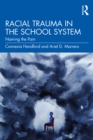 Racial Trauma in the School System : Naming the Pain - eBook