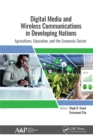 Digital Media and Wireless Communications in Developing Nations : Agriculture, Education, and the Economic Sector - eBook