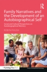 Family Narratives and the Development of an Autobiographical Self : Social and Cultural Perspectives on Autobiographical Memory - eBook
