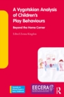 A Vygotskian Analysis of Children's Play Behaviours : Beyond the Home Corner - eBook
