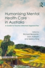 Humanising Mental Health Care in Australia : A Guide to Trauma-informed Approaches - eBook
