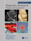 Diagnostic Ultrasound, Third Edition : Physics and Equipment - eBook