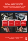 Fatal Grievances : Forecasting and Preventing Active Killer Threats in School, Campus, and Workplace Settings - eBook