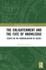 The Enlightenment and the Fate of Knowledge : Essays on the Transvaluation of Values - eBook