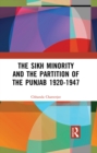 The Sikh Minority and the Partition of the Punjab 1920-1947 - eBook