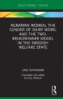 Agrarian Women, the Gender of Dairy Work, and the Two-Breadwinner Model in the Swedish Welfare State - eBook