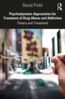 Psychodynamic Approaches for Treatment of Drug Abuse and Addiction : Theory and Treatment - eBook
