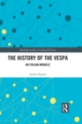 The History of the Vespa : An Italian Miracle - eBook