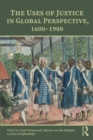 The Uses of Justice in Global Perspective, 1600-1900 - eBook