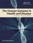 The Human Genome in Health and Disease : A Story of Four Letters - eBook