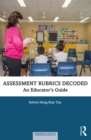 Assessment Rubrics Decoded : An Educator's Guide - eBook