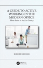 A Guide to Active Working in the Modern Office : Homo Sedens in the 21st Century - eBook